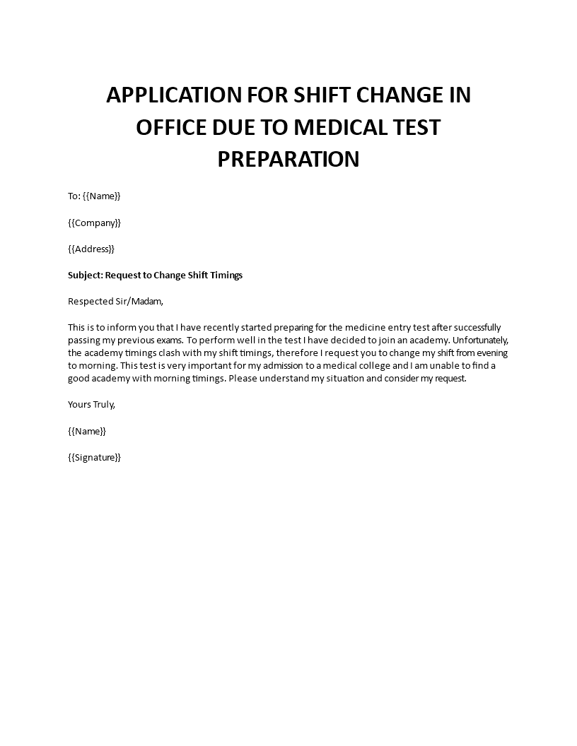 application for shift change in office due to medical test preparation