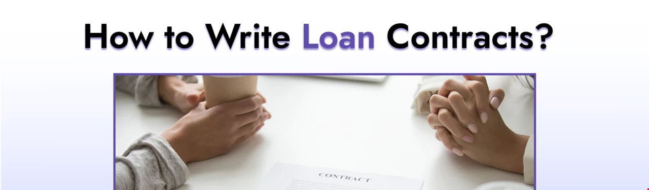 How to Write Loan Contracts? 