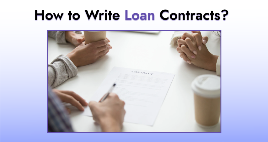 How to Write Loan Contracts? 