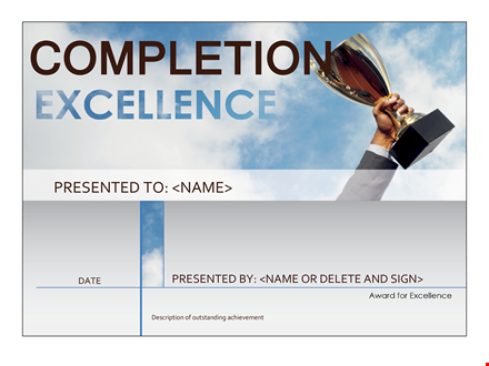 get your outstanding certificate of completion - presented with a professional description template
